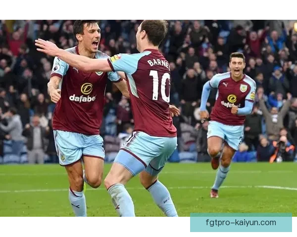 英超伯恩利阿尔克莱尔状态回暖，近期表现值得关注